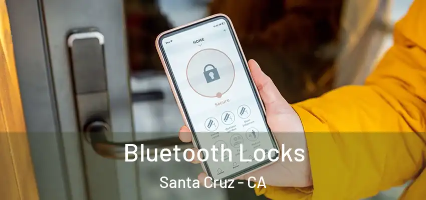 Bluetooth Locks Santa Cruz - CA