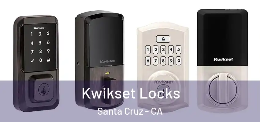  Kwikset Locks Santa Cruz - CA