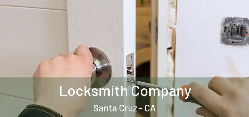Locksmith Company Santa Cruz - CA