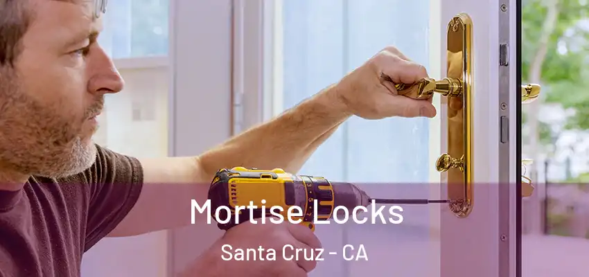 Mortise Locks Santa Cruz - CA