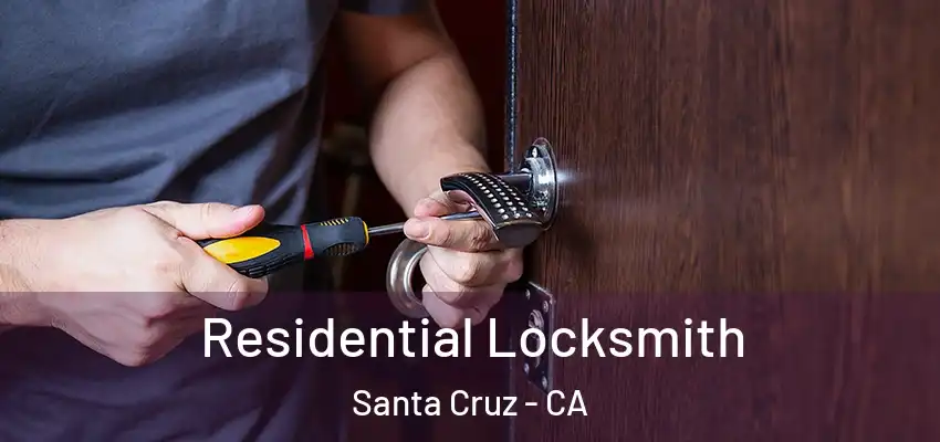  Residential Locksmith Santa Cruz - CA