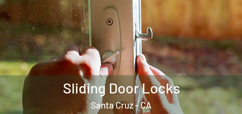  Sliding Door Locks Santa Cruz - CA