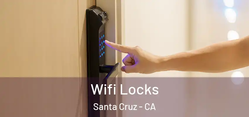 Wifi Locks Santa Cruz - CA